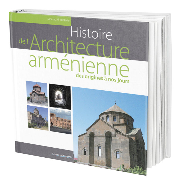 Histoire de l’architecture arménienne, des origines à nos jours Histoire de l’architecture arménienne, des origines à nos jours
